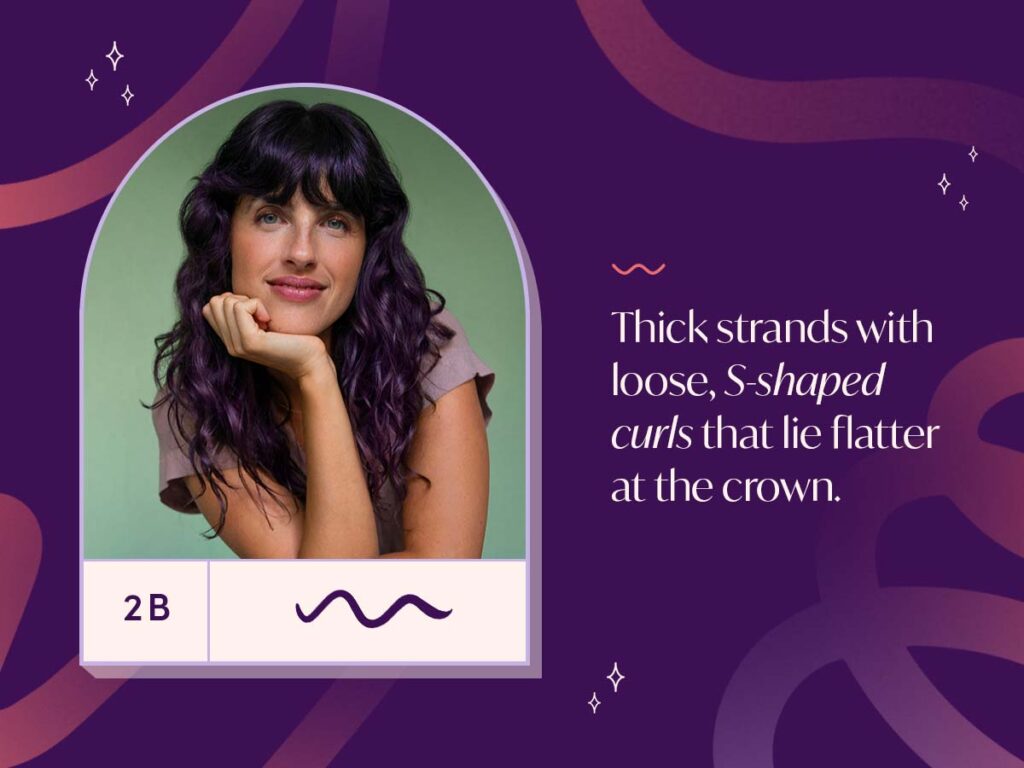 Graphic with an image of a woman  with loose curls in AURA Hair Care Intense Pearl purple pigment. 
Definition of Type 2B: Thick strands with loose, S-shaped curls that lie flatter at the crown.