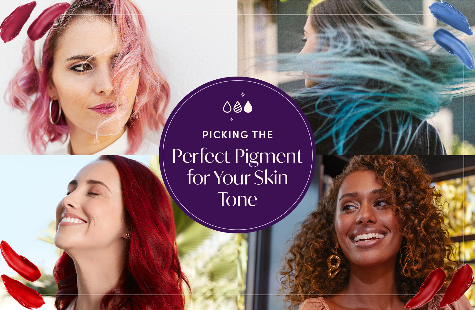 Four AURA Hair Care models with different colored hair. Each Color Muse is showing off one of the following semi-permanent pigments in our Fantasy shades: Rose Gold, London Red, Golden Mahogany, and Pacific Periwinkle. 